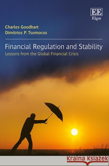 Financial Regulation and Stability: Lessons from the Global Financial Crisis Charles Goodhart Dimitrios P. Tsomocos  9781788973649 Edward Elgar Publishing Ltd - książka