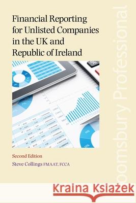Financial Reporting for Unlisted Companies in the UK and Republic of Ireland Steve Collings   9781526508836 Bloomsbury Professional - książka
