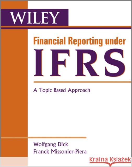 Financial Reporting Under Ifrs: A Topic Based Approach Dick, Wolfgang 9780470688311  - książka