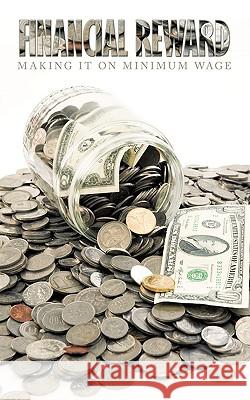 Financial Reward: Making It On Minimum Wage Hill, Cathie 9781438977393 Authorhouse - książka