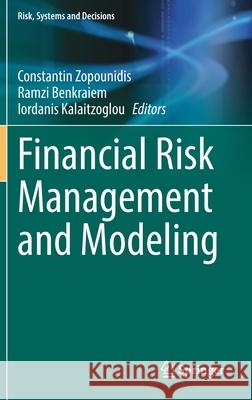 Financial Risk Management and Modeling Constantin Zopounidis Ramzi Benkraiem Iordanis Kalaitzoglou 9783030666903 Springer - książka