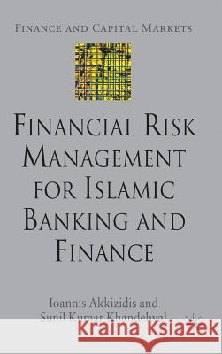 Financial Risk Management for Islamic Banking and Finance Sunil Kumar Khandelwal 9780230553811 Palgrave MacMillan - książka