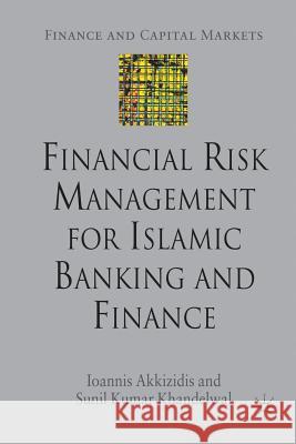 Financial Risk Management for Islamic Banking and Finance I. Akkizidis S. Khandelwal 9781349363667 Palgrave MacMillan - książka