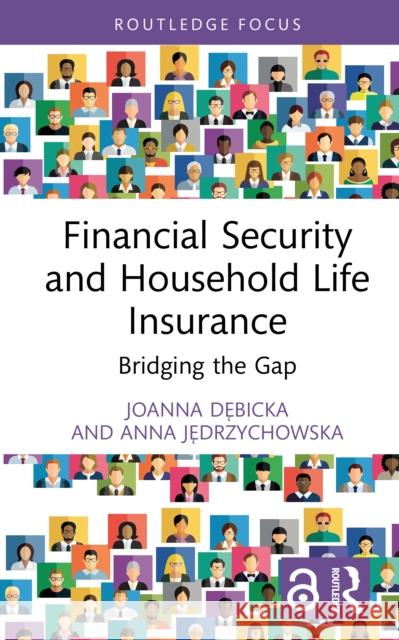 Financial Security and Household Life Insurance: Bridging the Gap Anna Jedrzychowska 9781041091868 Routledge - książka