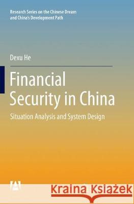 Financial Security in China: Situation Analysis and System Design He, Dexu 9789811092978 Springer - książka