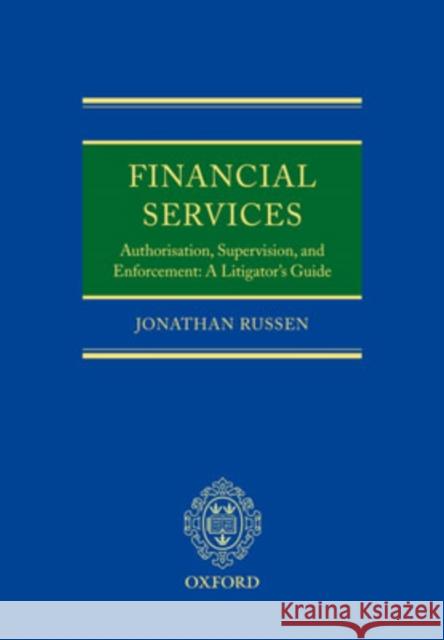 Financial Services: Authorisation, Supervision and Enforcement: A Litigator's Guide Russen, Jonathan 9780199296651 Oxford University Press, USA - książka