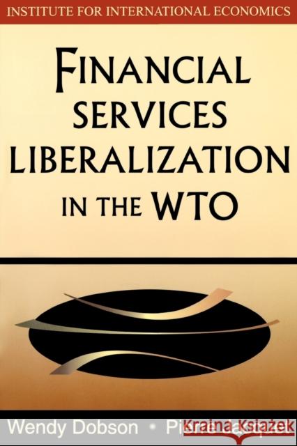 Financial Services Liberalization in the Wto Dobson, Wendy 9780881322545 Peterson Institute - książka