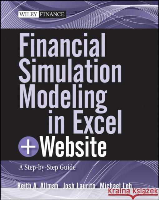 Financial Simulation Modeling in Excel: A Step-By-Step Guide Allman, Keith A. 9780470931226 John Wiley & Sons - książka