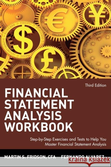 Financial Statement Analysis Workbook: Step-By-Step Exercises and Tests to Help You Master Financial Statement Analysis Fridson, Martin S. 9780471409182 John Wiley & Sons - książka
