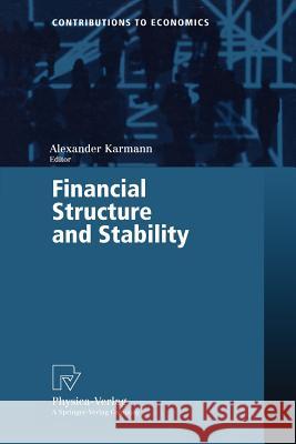 Financial Structure and Stability Alexander Karmann A. Karmann Alexander Karmann 9783790813326 Physica-Verlag - książka