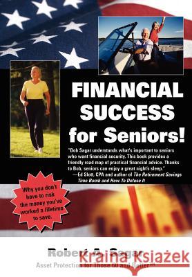 Financial Success for Seniors Robert A. Sagar Publishing 1stworl 9781421898049 1st World Publishing - książka