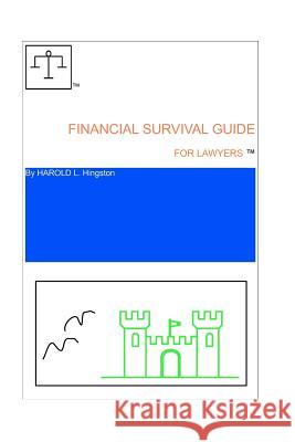 Financial Survival Guide For Lawyers Hingston, Harold L. 9781463665609 Createspace - książka