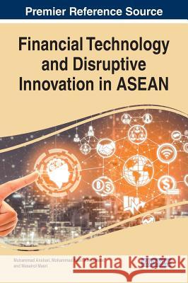 Financial Technology and Disruptive Innovation in ASEAN Muhammad Anshari Mohammad Nabil Almunawar Masairol Masri 9781522591832 Business Science Reference - książka