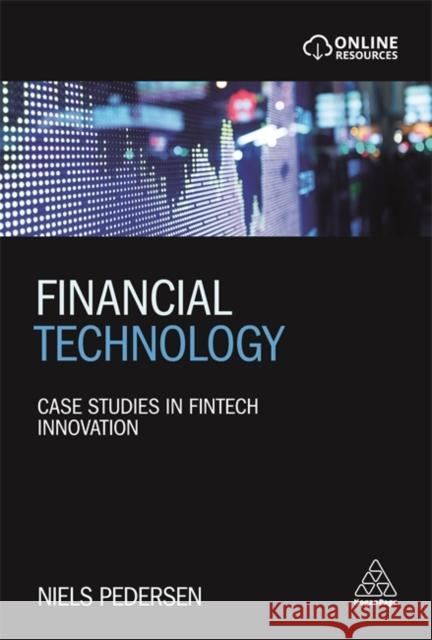 Financial Technology: Case Studies in Fintech Innovation Niels Pedersen 9781789665451 Kogan Page - książka