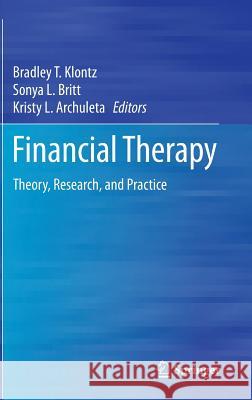 Financial Therapy: Theory, Research, and Practice Klontz, Bradley T. 9783319082684 Springer - książka