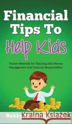 Financial Tips to Help Kids: Proven Methods for Teaching Kids Money Management and Financial Responsibility Bukky Ekine-Ogunlana 9781914055041 Olubukola Ekine-Ogunlana - książka