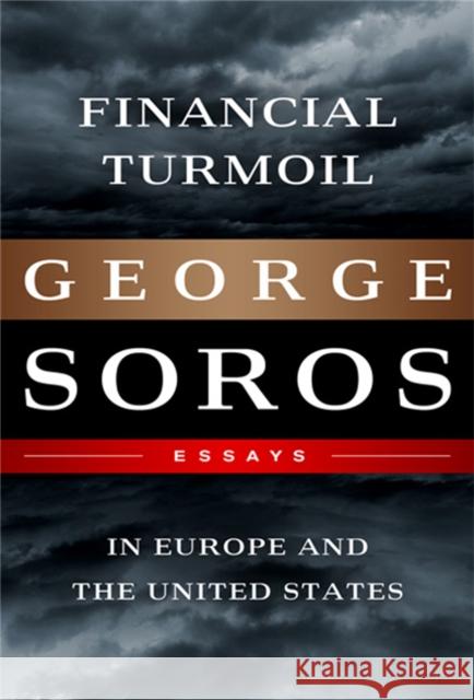 Financial Turmoil in Europe and the United States: Essays Soros, George 9781610391528 Perseus Running Press - książka