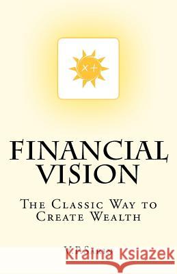 Financial Vision: The Classic Way to Create Wealth V. P. Sarin 9788190889445 Mergagem Sapience - książka