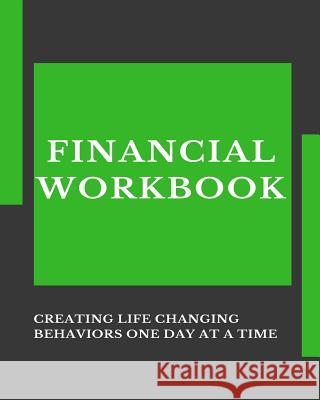 Financial Workbook: Creating life changing behaviors one day at a time Bettis, Juneil 9781983611698 Createspace Independent Publishing Platform - książka