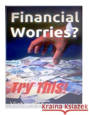 Financial Worries? Try This!: Launchpad Series Dr Victor Peter 9781514805527 Createspace - książka