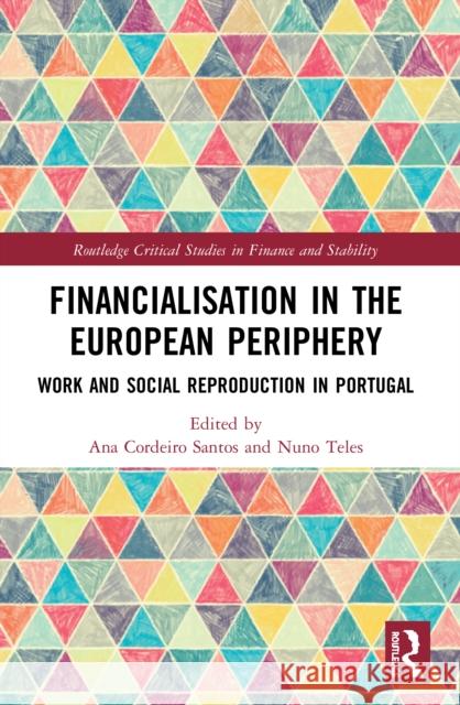 Financialisation in the European Periphery: Work and Social Reproduction in Portugal  9780367540005 Routledge - książka