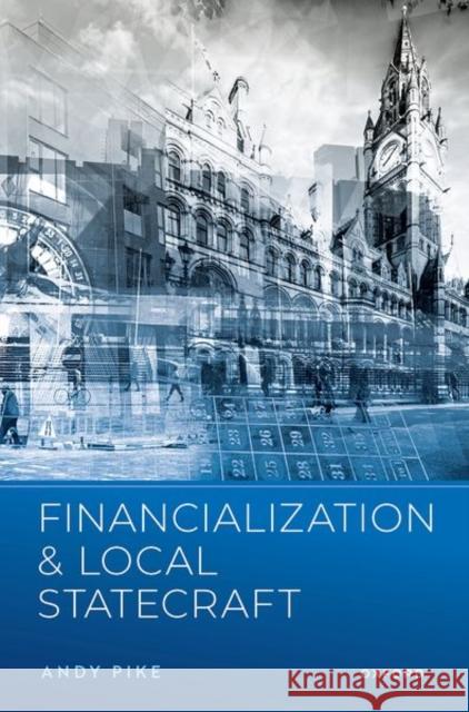 Financialization and Local Statecraft Pike 9780192856661 Oxford University Press - książka