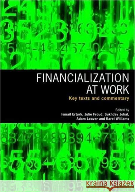 Financialization at Work: Key Texts and Commentary Erturk, Ismail 9780415417310 Routledge - książka