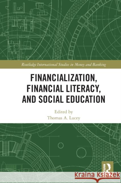 Financialization, Financial Literacy, and Social Education Thomas A. Lucey 9781032106632 Routledge - książka