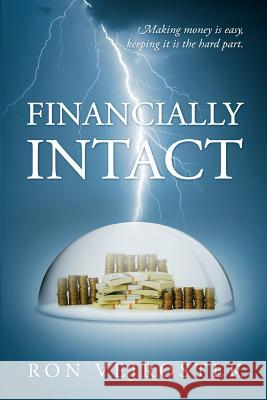 Financially Intact: Making Money is Easy, Keeping It is the Hard Part Vejrostek, Ron 9781511933063 Createspace - książka