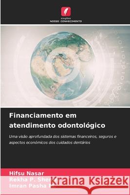 Financiamento em atendimento odontológico NASAR, HIFSU, Shenoy, Rekha P., Pasha M., Imran 9786202419017 Edições Nosso Conhecimento - książka
