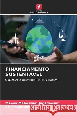 FINANCIAMENTO SUSTENTÁVEL Jagadeesan, Meena Maheswari, S., Krishnaprabha 9786209054808 Edições Nosso Conhecimento - książka