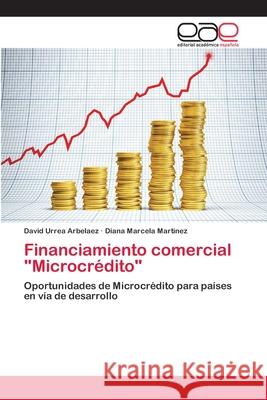 Financiamiento comercial Microcrédito Urrea Arbelaez, David 9783659047695 Editorial Academica Espanola - książka