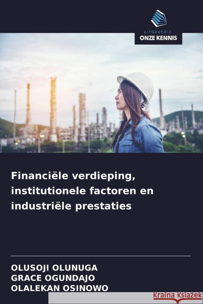 Financiële verdieping, institutionele factoren en industriële prestaties OLUNUGA, OLUSOJI, Ogundajo, Grace, OSINOWO, OLALEKAN 9786208333010 Uitgeverij Onze Kennis - książka