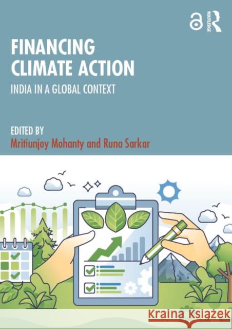 Financing Climate Action: India in a Global Context Mritiunjoy Mohanty Runa Sarkar 9781032962641 Routledge India - książka