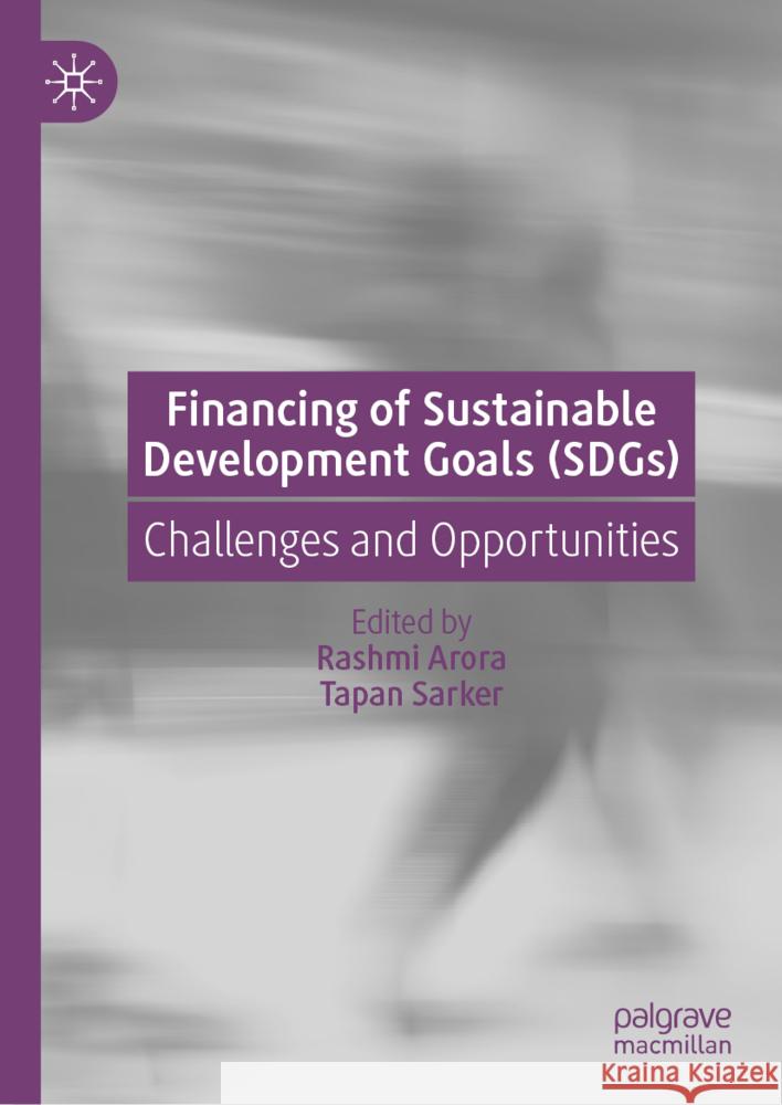 Financing for Sustainable Development Goals (Sdgs) in the Era of Covid-19 and Beyond Rashmi Arora Tapan Sarker 9783031804779 Palgrave MacMillan - książka