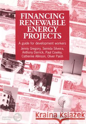 Financing Renewable Energy Projects: A Guide for Development Workers Gregory, Jenniy 9781853393877 Practical Action - książka