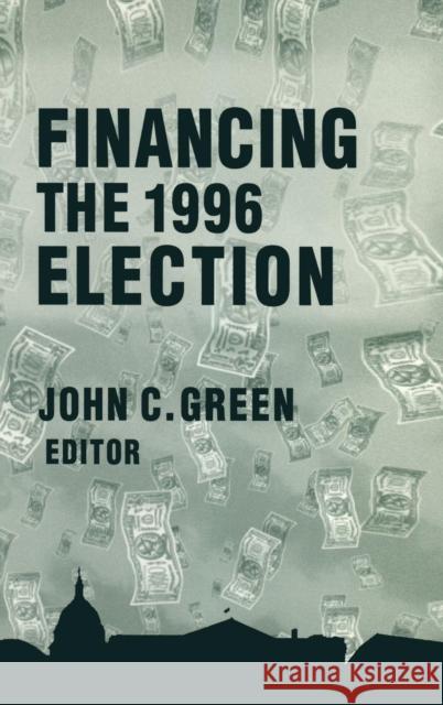 Financing the 1996 Election John Clifford Green 9780765603845 M.E. Sharpe - książka