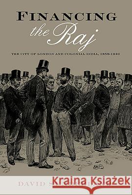 Financing the Raj: The City of London and Colonial India, 1858-1940 David Sunderland 9781843837954  - książka