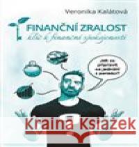 Finanční zralost Veronika Kalátová 9788074283703 Plot - książka