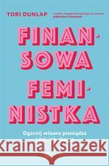 Finansowa feministka Tori Dunlap, Dorota Konowrocka-Sawa 9788380329669 Wielka Litera - książka