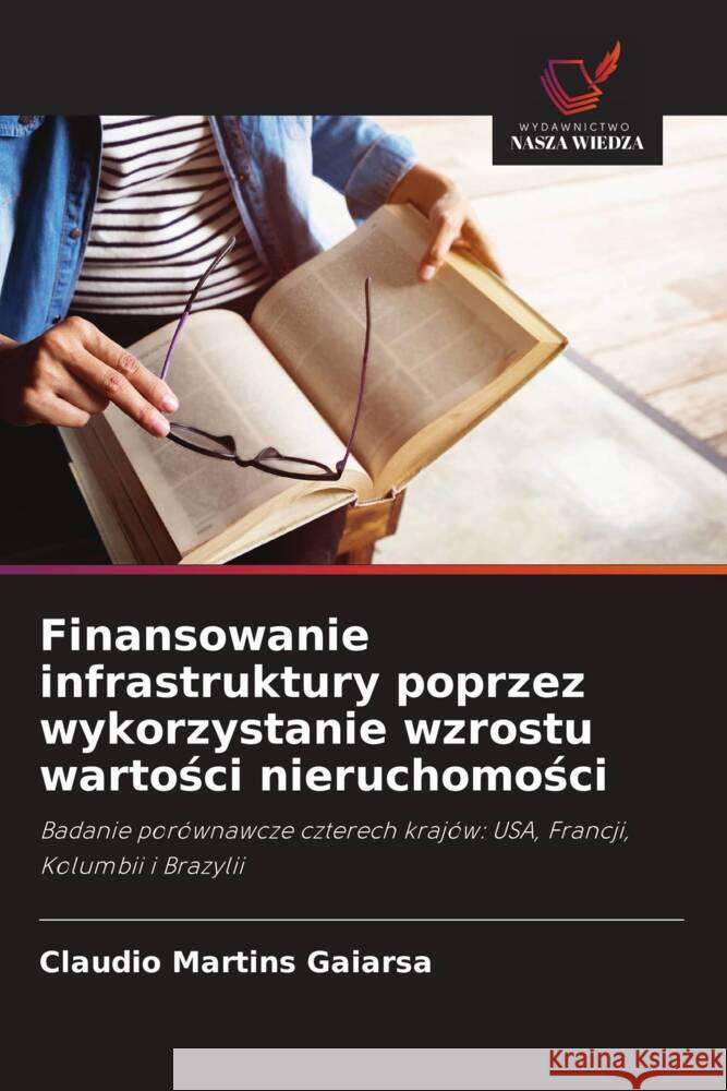 Finansowanie infrastruktury poprzez wykorzystanie wzrostu wartosci nieruchomosci Gaiarsa, Claudio Martins 9786208540579 Wydawnictwo Nasza Wiedza - książka