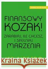 Finansowy kozak. Zarabiaj, ile chcesz... Jen Sincero 9788328903111 One Press / Helion - książka