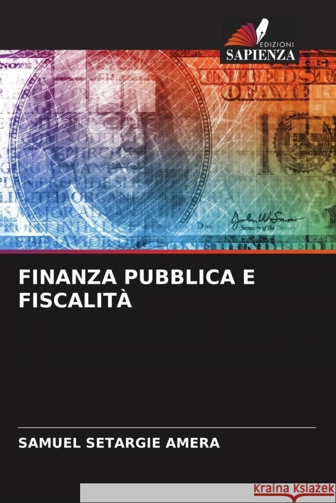 FINANZA PUBBLICA E FISCALITÀ Amera, Samuel Setargie 9786206355588 Edizioni Sapienza - książka