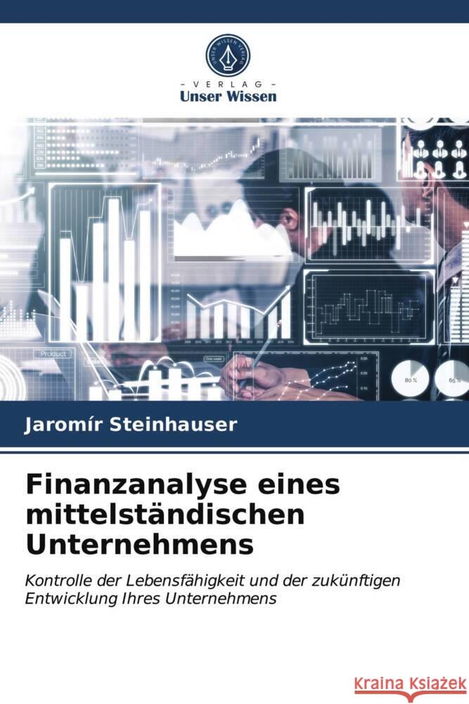 Finanzanalyse eines mittelständischen Unternehmens Steinhauser, Jaromír 9786203473247 Verlag Unser Wissen - książka