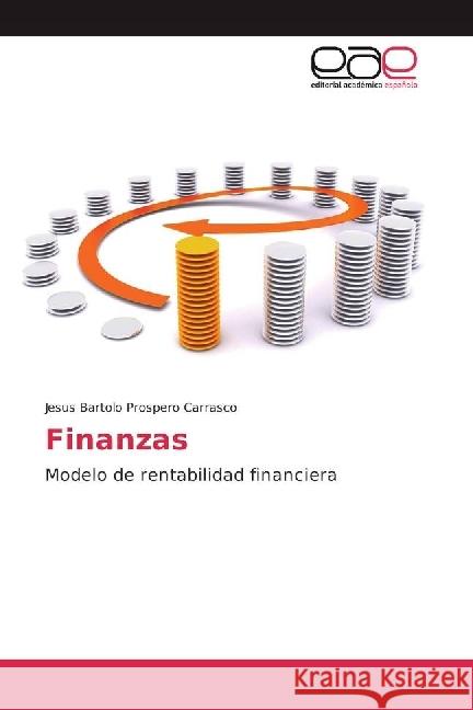 Finanzas : Modelo de rentabilidad financiera Prospero Carrasco, Jesus Bartolo 9783639660715 Editorial Académica Española - książka