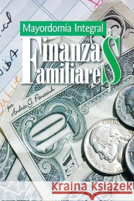 Finanzas Familiares: Mayordomia Integral Andres Panasiuk 9781532350276 Rio Grande Bible Institute - książka