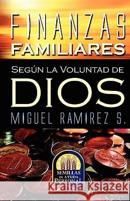 Finanzas Familiares Segun La Voluntad de Dios Miguel Ramirez-Sanchez 9780982328255 Editorial Mies - książka