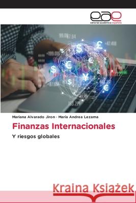 Finanzas Internacionales Alvarado Jiron, Mariana, Lezama, María Andrea 9786209383335 Editorial Académica Española - książka
