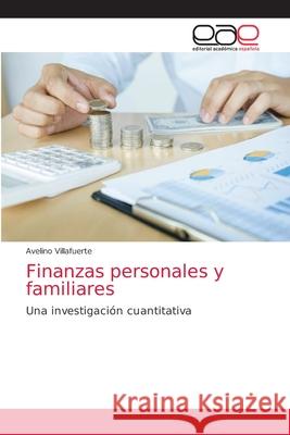 Finanzas personales y familiares Avelino Villafuerte 9786203873184 Editorial Academica Espanola - książka
