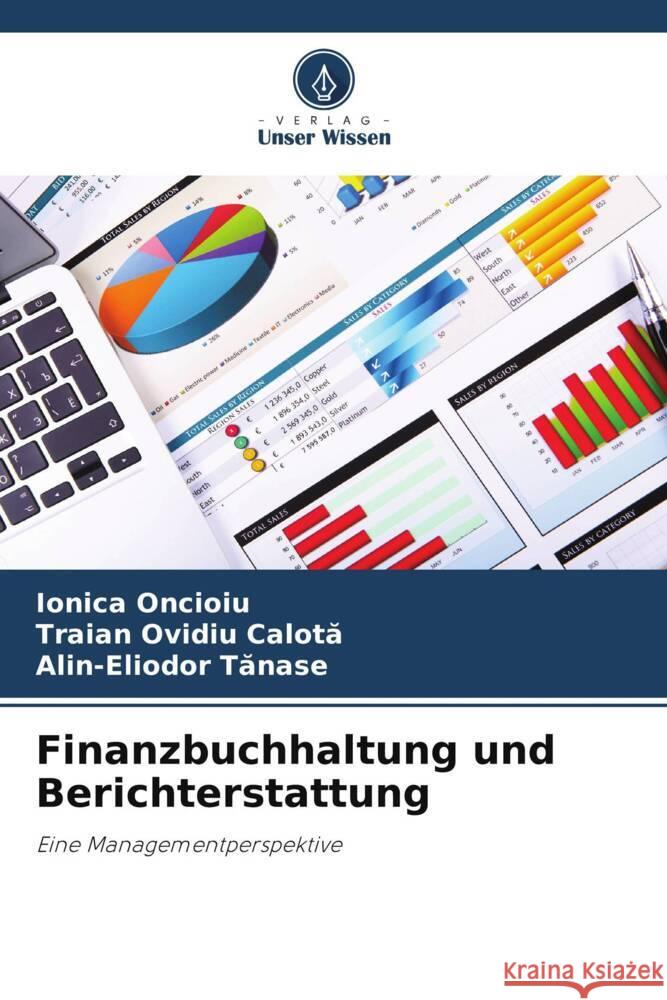 Finanzbuchhaltung und Berichterstattung Oncioiu, Ionica, Calota, Traian Ovidiu, Tanase, Alin-Eliodor 9786206140207 Verlag Unser Wissen - książka